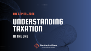 Understanding Taxation in UAE