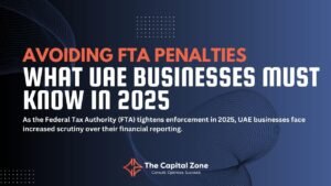 Avoiding FTA Penalties: What UAE Businesses Must Know in 2025