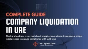 Company Liquidation in UAE – A Complete Guide