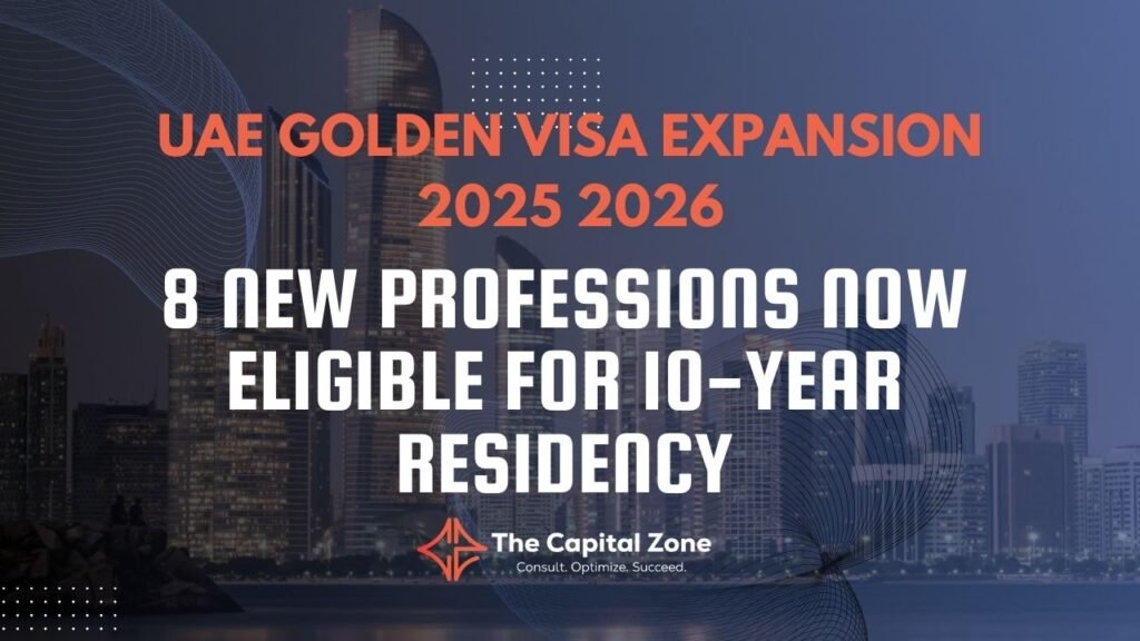 UAE Golden Visa Expansion 2025–2026: 8 New Professions Now Eligible for 10-Year Residency