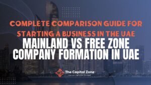 Complete Comparison Guide for Starting a Business in the UAE