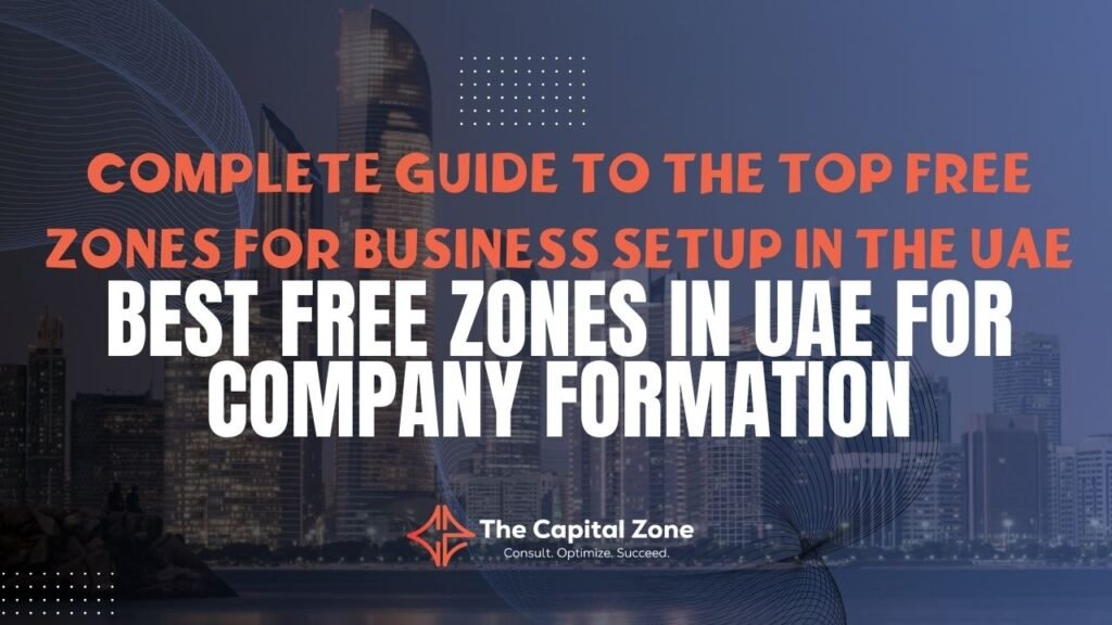Best Free Zones in UAE for Company Formation