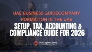 Company Formation in the UAE: Setup, Tax, Accounting & Compliance Guide for 2026