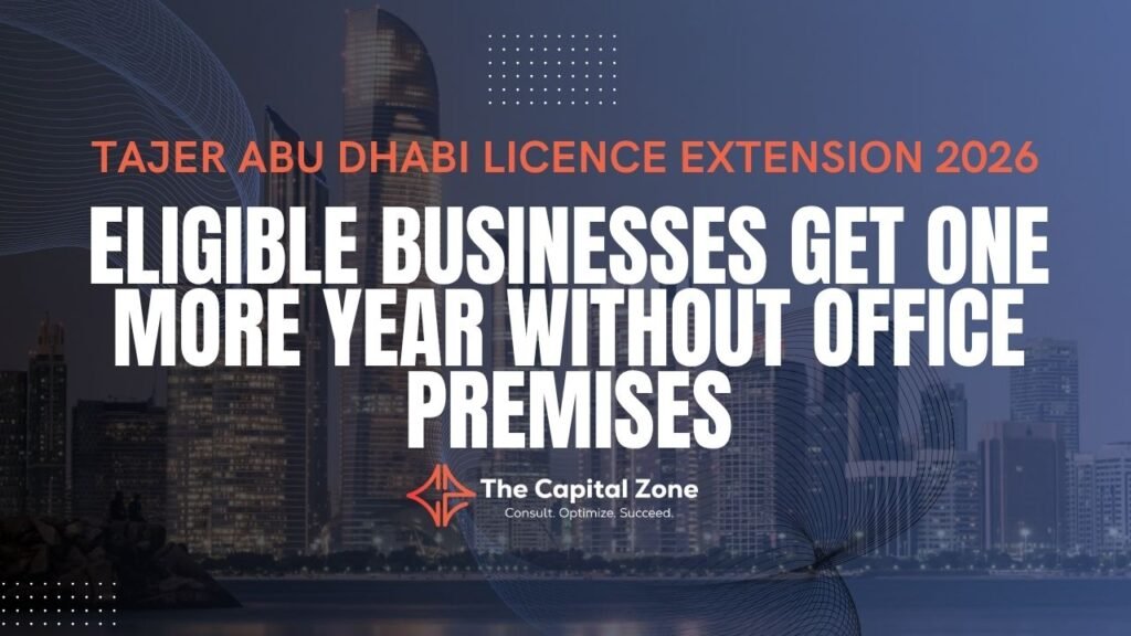 Tajer Abu Dhabi licence extension 2026 allowing eligible businesses one more year without physical premises